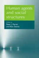 Human Agents and Social Structures