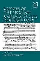 Aspects of the Secular Cantata in Late Baroque Italy