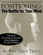 Positioning: The Battle for Your Mind, 20th Anniversary Edition - Ries, Al a Trout, Jack