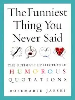 Funniest Thing You Never Said - Jarski, Rosemarie