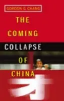 Coming Collapse Of China - G. Chang, Gordon