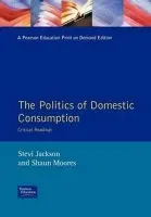 Politics of Domestic Consumption - Jackson, Stevi a Moores, Shaun