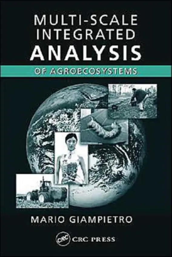 Multi-Scale Integrated Analysis of Agroecosystems - Giampietro, Mario