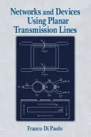 Networks and Devices Using Planar Transmissions Lines - Di Paolo, Franco