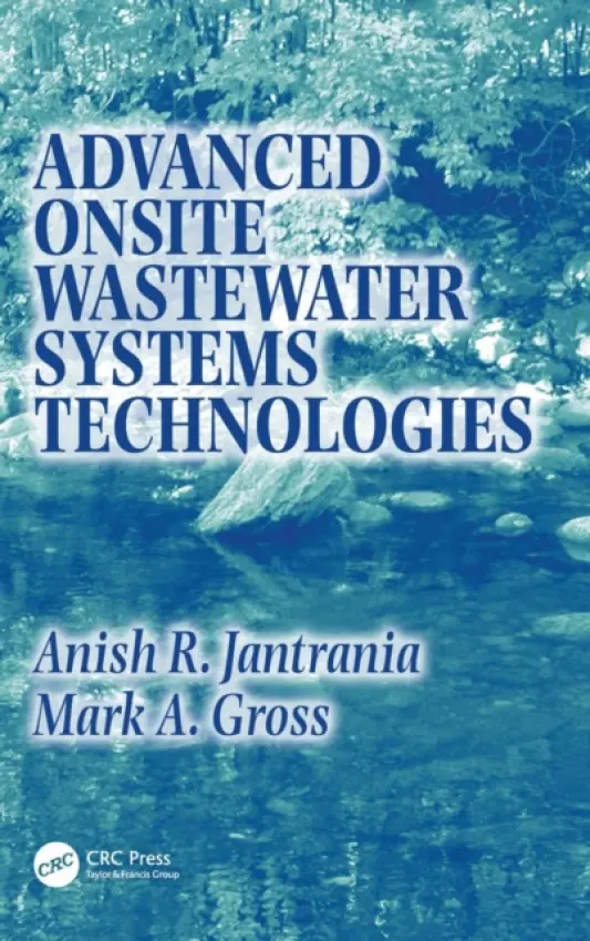 Advanced Onsite Wastewater Systems Technologies - Jantrania, Anish R. a Gross, Mark A.