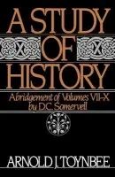 Study of History: Volume II: Abridgement of Volumes VII-X - Toynbee, Arnold J.