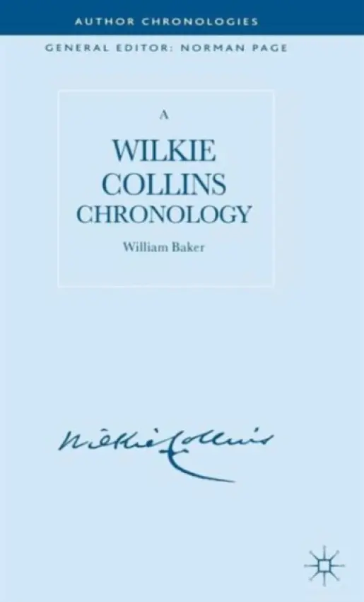 Wilkie Collins Chronology - Baker, W.