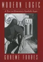 Modern Logic - Forbes, Graeme (Professor of Philosophy, Professor of Philosophy, Tulane University)