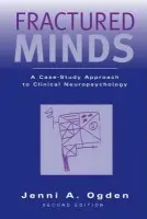 Fractured Minds - Ogden, Jenni A. (Associate Professor of Psychology, Associate Professor of Psychology, University of Auckland, New Zealand)
