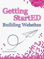Getting StartED Building Websites - Dawson, Alexander