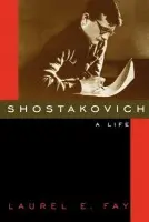 Shostakovich - Fay, Laurel (Former Assistant Professor of Music, Former Assistant Professor of Music, Ohio State University)