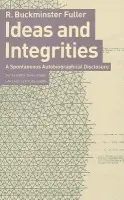 Ideas and Integrities - Fuller, R.Buckminster a Snyder, Jaime