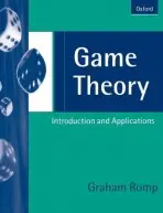 Game Theory - Romp, Graham (Senior Lecturer in Economics, Senior Lecturer in Economics, University of Central England Business School, Birmingham)