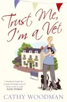 Trust Me, I'm a Vet - Woodman, Cathy