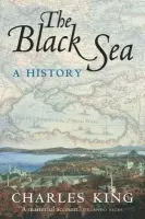 Black Sea - King, Charles (Associate Professor in the School of Foreign Service and the Department of Government, and Ion Ratiu Chair of Romanian Studies, Georgetown University, Washington D.C.)