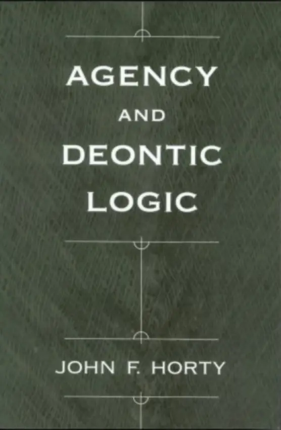 Agency and Deontic Logic - Horty, John F. (Associate Professor of Philosophy, Associate Professor of Philosophy, University of Maryland)