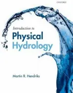 Introduction to Physical Hydrology - Hendriks, Martin (Faculty of Geosciences, Utrecht University)