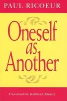 Oneself as Another - Ricoeur, Paul (Professor Emeritus at the University of Paris X and at the University of Chicago)
