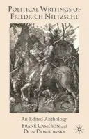 Political Writings of Friedrich Nietzsche - Cameron, F. a Dombowsky, D.