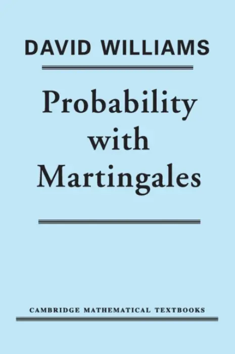 Probability with Martingales - Williams, David (Statistical Laboratory, University of Cambridge)