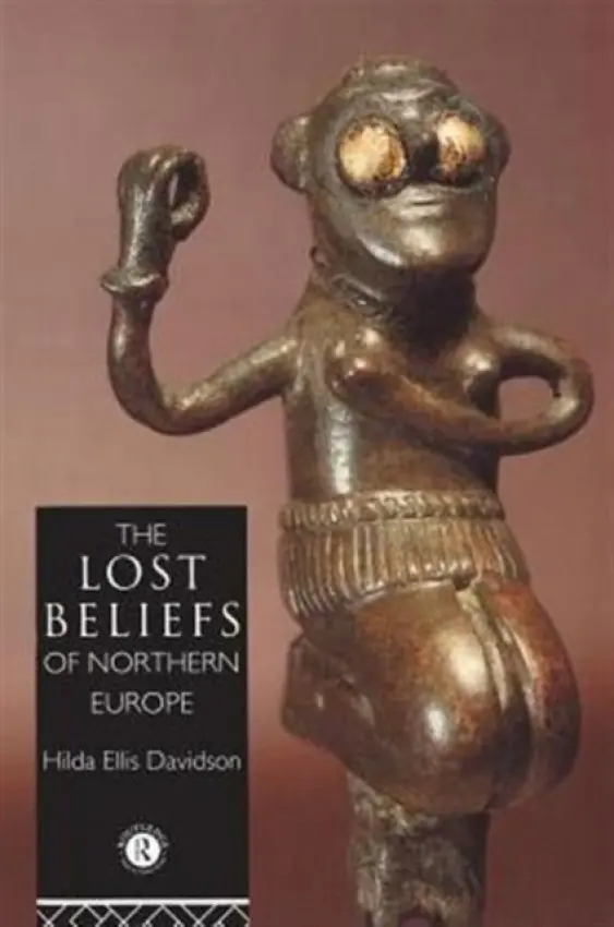 Lost Beliefs of Northern Europe - Davidson, Hilda Ellis a Davidson, Hilda Ellis