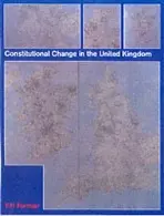 Constitutional Change in the UK - Forman, Nigel