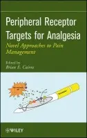 Peripheral Receptor Targets for Analgesia - Cairns, Brian E.