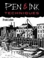 Pen and Ink Techniques - Lohan, Frank
