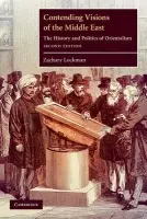 Contending Visions of the Middle East - Lockman, Zachary (New York University)