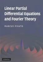 Linear Partial Differential Equations and Fourier Theory - Pivato, Marcus (Associate Professor, Trent University, Peterborough, Ontario)
