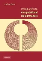 Introduction to Computational Fluid Dynamics - Date, Anil W. (Indian Institute of Technology)