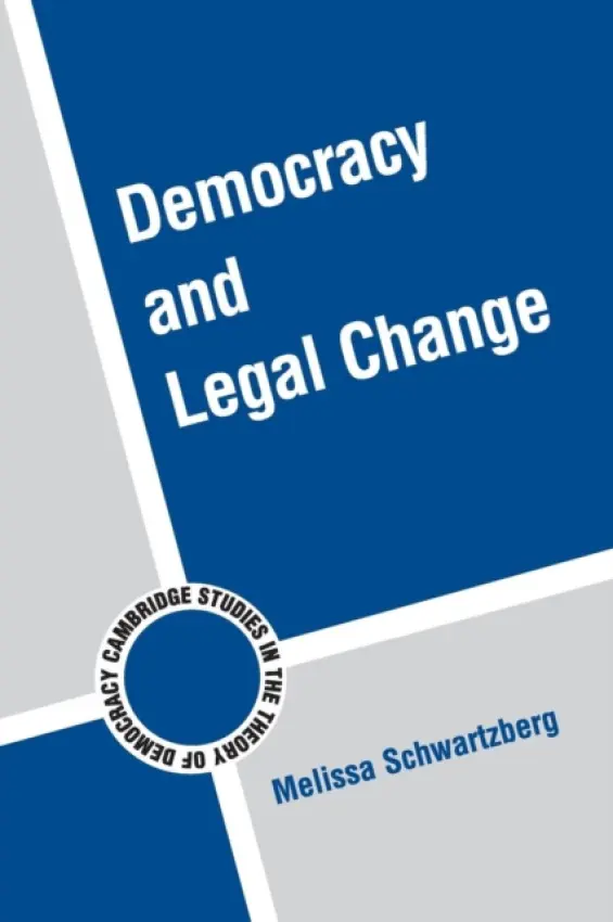 Democracy and Legal Change - Schwartzberg, Melissa (Columbia University, New York)
