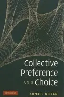 Collective Preference and Choice - Nitzan, Shmuel (Bar-Ilan University, Israel)