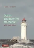 Ocean Engineering Mechanics - McCormick, Michael E. (Professor, United States Naval Academy, Maryland)