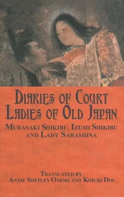 Diaries of Court Ladies of Old Japan - Shikibu, Murasaki a Shikibu, Izumi a Sarashina, Lady