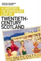 History of Everyday Life in Twentieth-Century Scotland