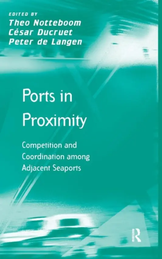 Ports in Proximity - Ducruet, Cesar