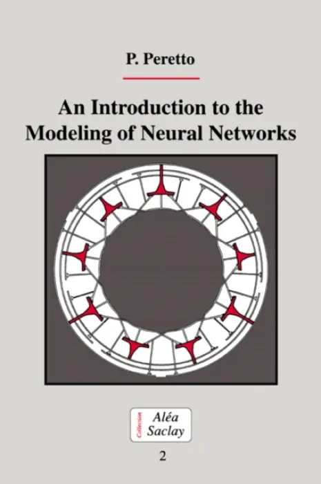 Introduction to the Modeling of Neural Networks - Peretto, Pierre