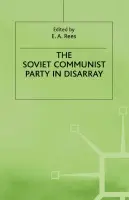 Soviet Communist Party in Disarray - Rees, E.