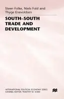 South-South Trade and Development - Enevoldsen, Thyge a Fold, Niels a Folke, Steen