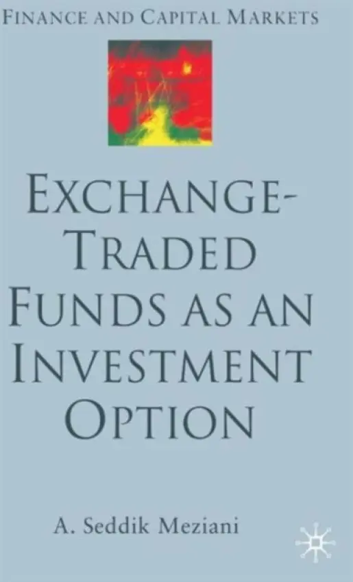 Exchange Traded Funds as an Investment Option - Meziani, A.