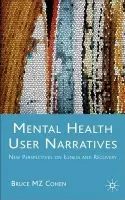 Mental Health User Narratives - Cohen, Bruce M.Z.