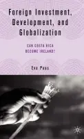 Foreign Investment, Development, and Globalization - Paus, E.