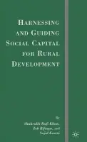 Harnessing and Guiding Social Capital for Rural Development - Khan, S. a Kazmi, S. a Rifaqat, Z.