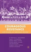 Courageous Resistance - Thalhammer, K. a O'Loughlin, P. a McFarland, S. a Glazer, M. a Shepela, S. a Stoltzfus, N.