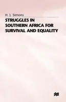 Struggles in Southern Africa for Survival and Equality - Simons, H.