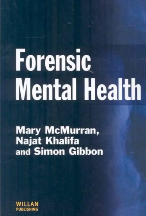 Forensic Mental Health - McMurran, Mary (Nottingham University, UK) a Khalifa, Najat (Nottingham University, UK) a Gibbon, Simon (Nottingham University, Uk)