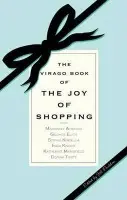 Virago Book Of The Joy Of Shopping - Foulston, Jill