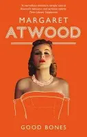 Good Bones - Atwood, Margaret