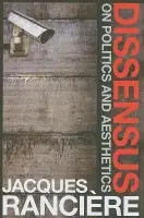 Dissensus - Ranciere, Jacques (University of Paris VIII, France)